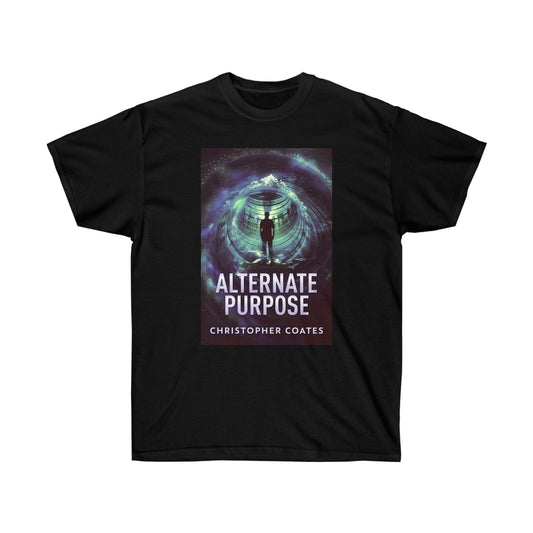 Alternate Purpose - Unisex T-Shirt