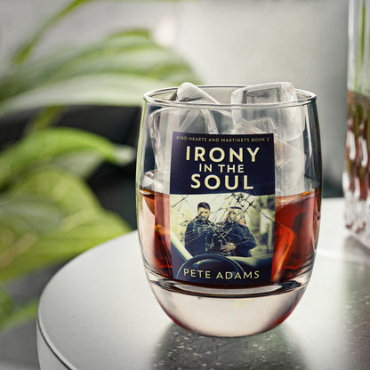 Irony In The Soul - Whiskey Glass