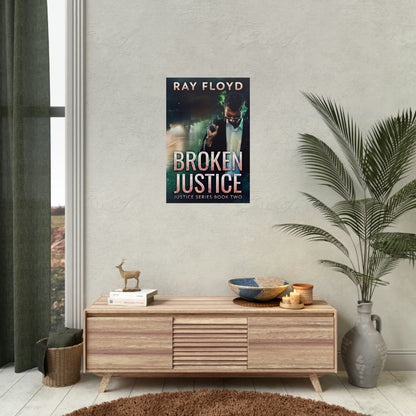 Broken Justice - Rolled Poster