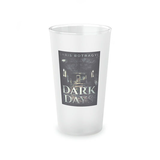 Dark Days - Frosted Pint Glass