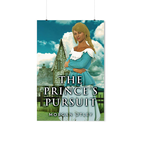 The Prince's Pursuit - Matte Poster