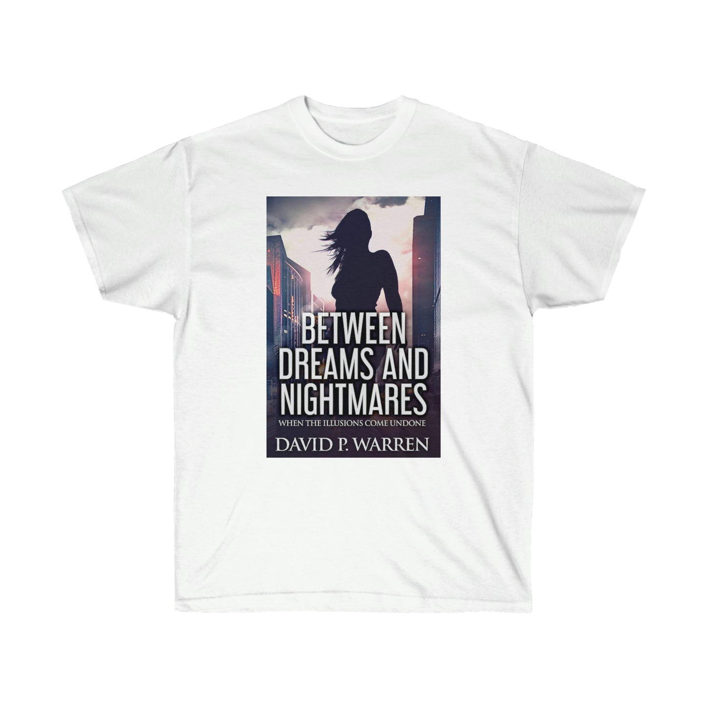 Between Dreams and Nightmares - Unisex T-Shirt