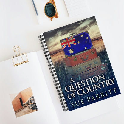 A Question Of Country - Spiral Notebook