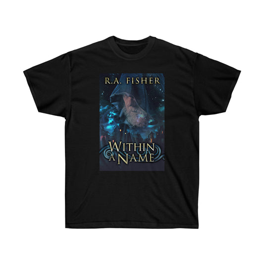 Within A Name - Unisex T-Shirt