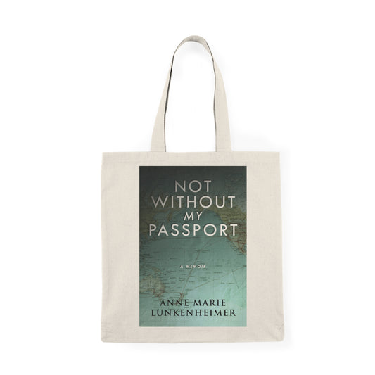 Not Without My Passport - Natural Tote Bag