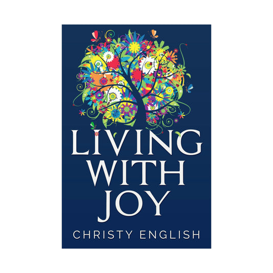 Living With Joy - Rolled Poster