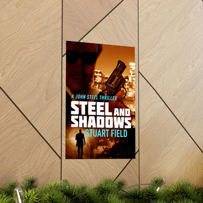 Steel And Shadows - Matte Poster