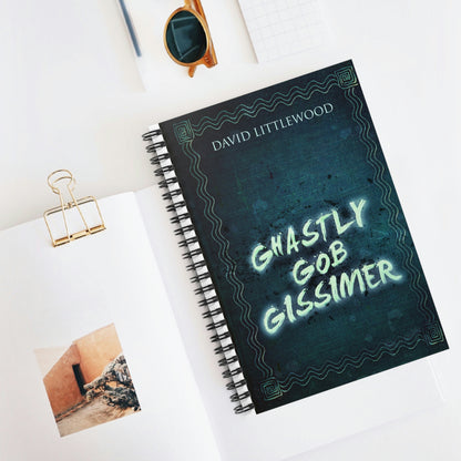 Ghastly Gob Gissimer - Spiral Notebook