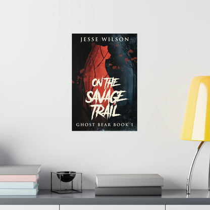 On The Savage Trail - Matte Poster