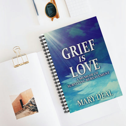 Grief is Love - Spiral Notebook