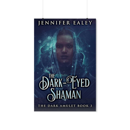 The Dark-Eyed Shaman - Matte Poster