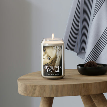 Never Ever Leave Me - Scented Candle