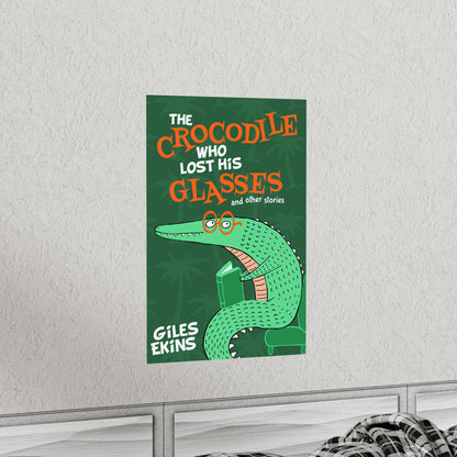 The Crocodile Who Lost His Glasses - Matte Poster