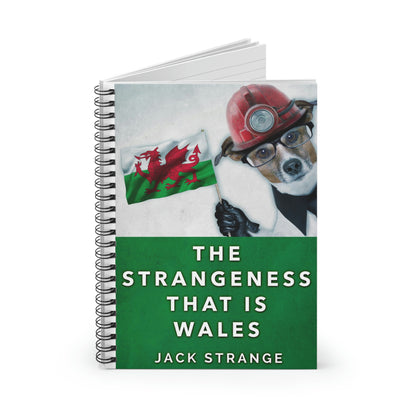 The Strangeness That Is Wales - Spiral Notebook
