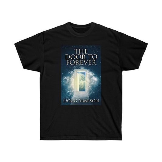 The Door To Forever - Unisex T-Shirt