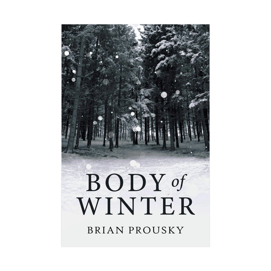 Body Of Winter - Rolled Poster