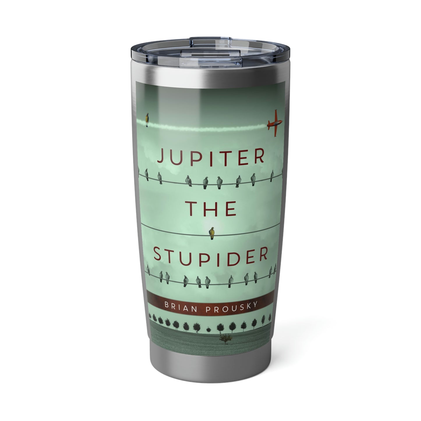 Jupiter the Stupider - 20 oz Tumbler