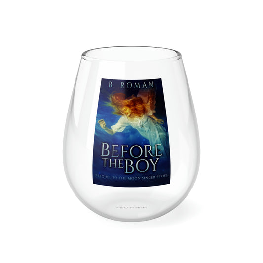 Before The Boy - Stemless Wine Glass, 11.75oz
