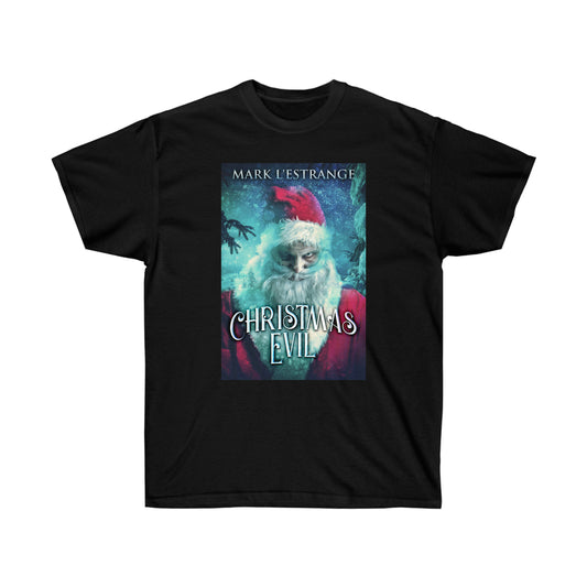 Christmas Evil - Unisex T-Shirt