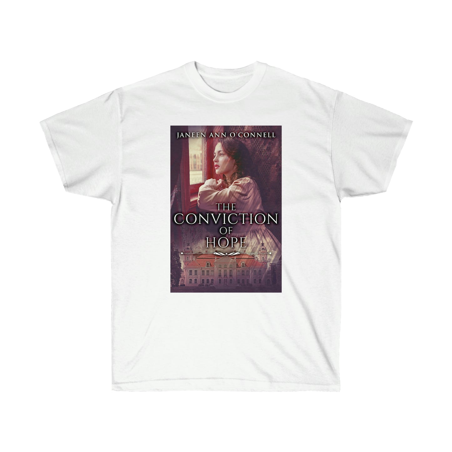The Conviction Of Hope - Unisex T-Shirt