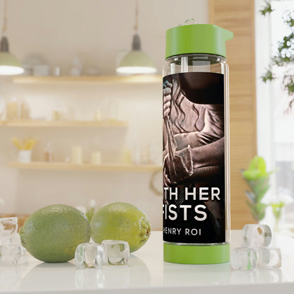 With Her Fists - Infuser Water Bottle