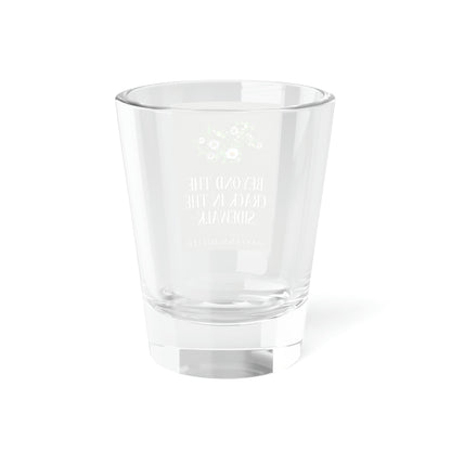 Beyond The Crack In The Sidewalk - Shot Glass, 1.5oz