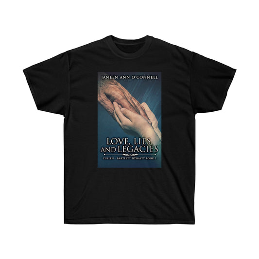 Love, Lies And Legacies - Unisex T-Shirt
