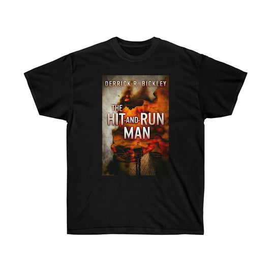 The Hit-and-Run Man - Unisex T-Shirt
