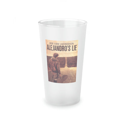 Alejandro???s Lie - Frosted Pint Glass