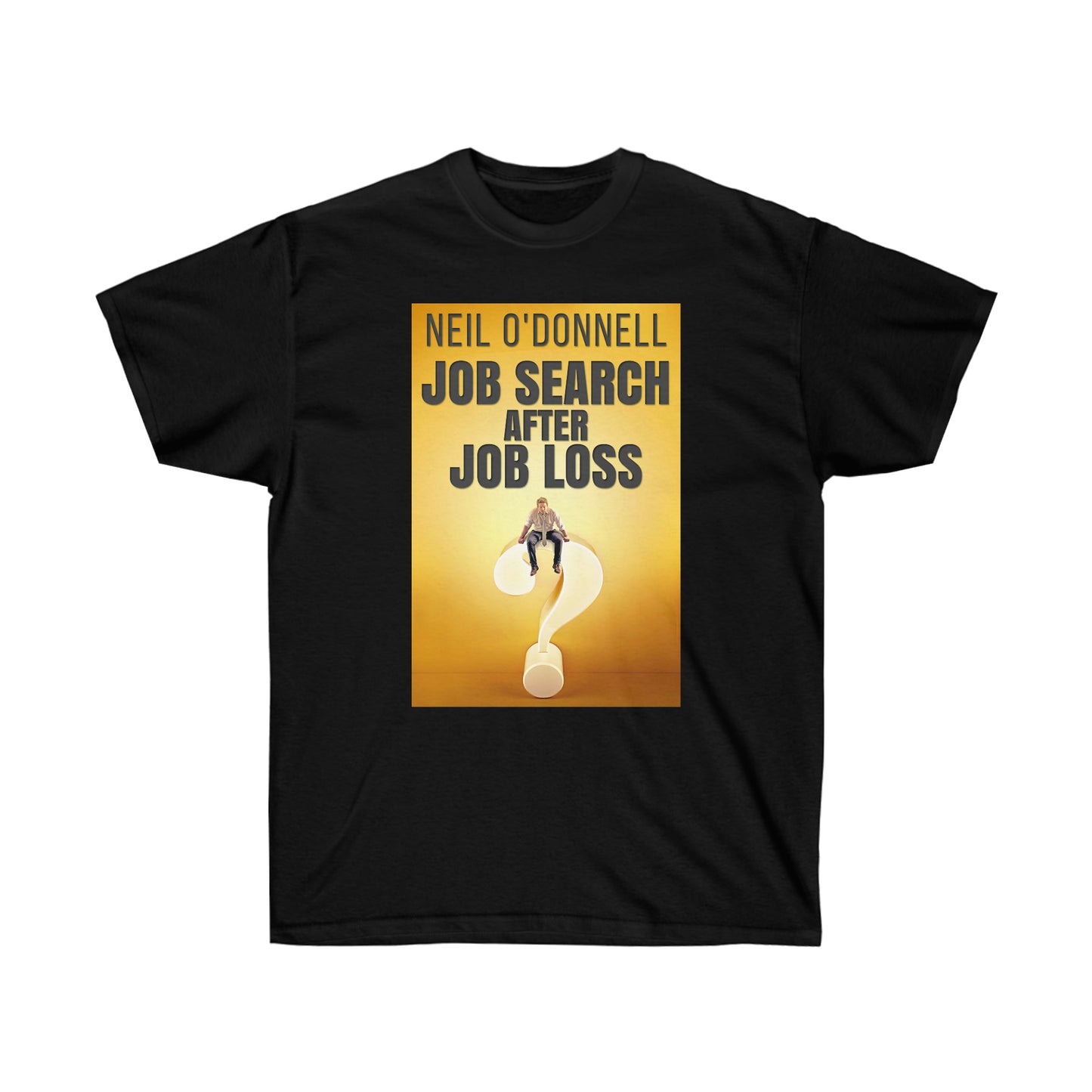 Job Search After Job Loss - Unisex T-Shirt
