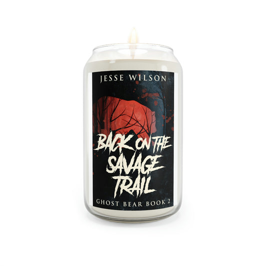 Back On The Savage Trail - Scented Candle