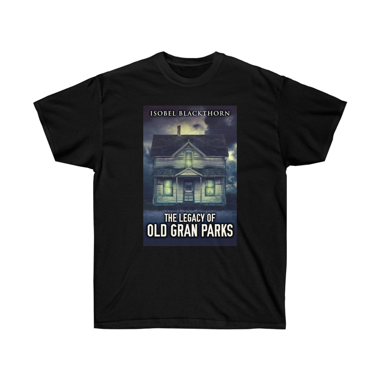 The Legacy Of Old Gran Parks - Unisex T-Shirt