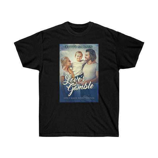 Love's Gamble - Unisex T-Shirt