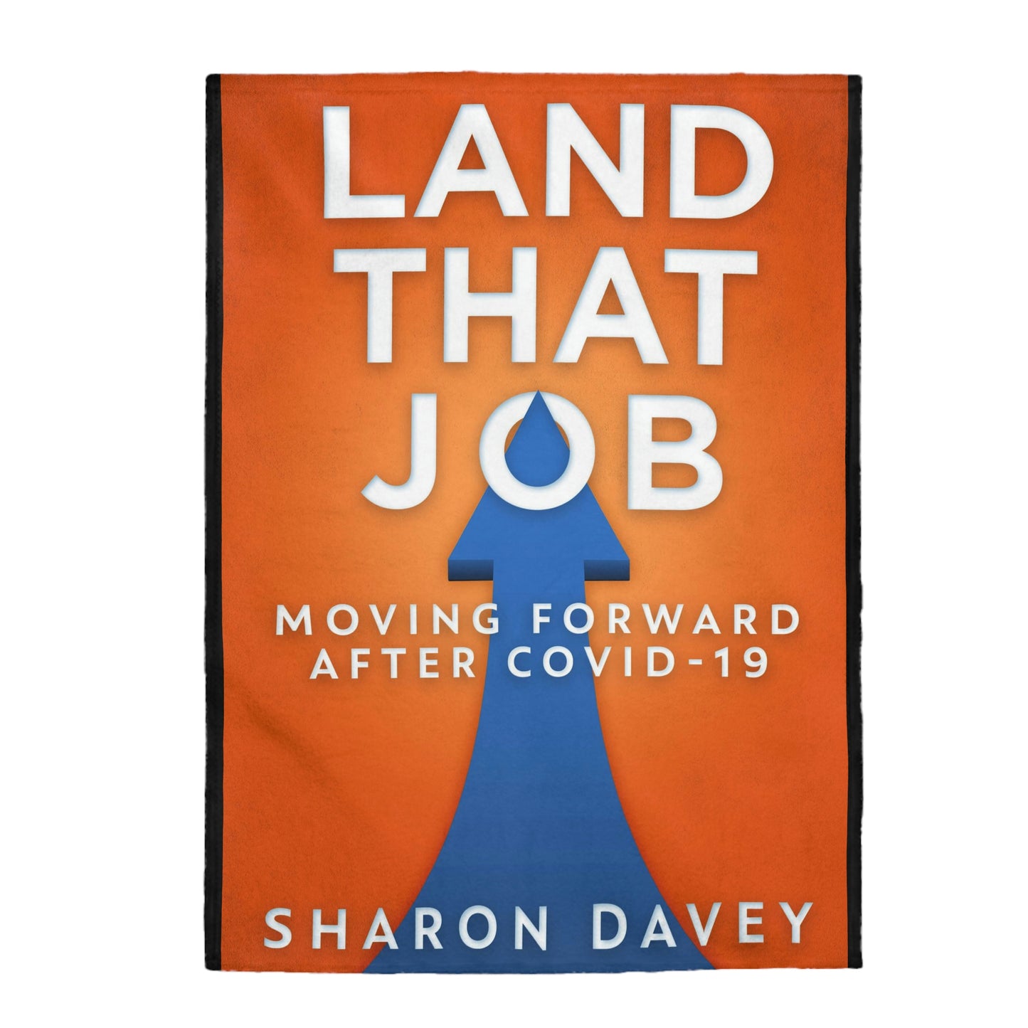 Land That Job - Moving Forward After Covid-19 - Velveteen Plush Blanket