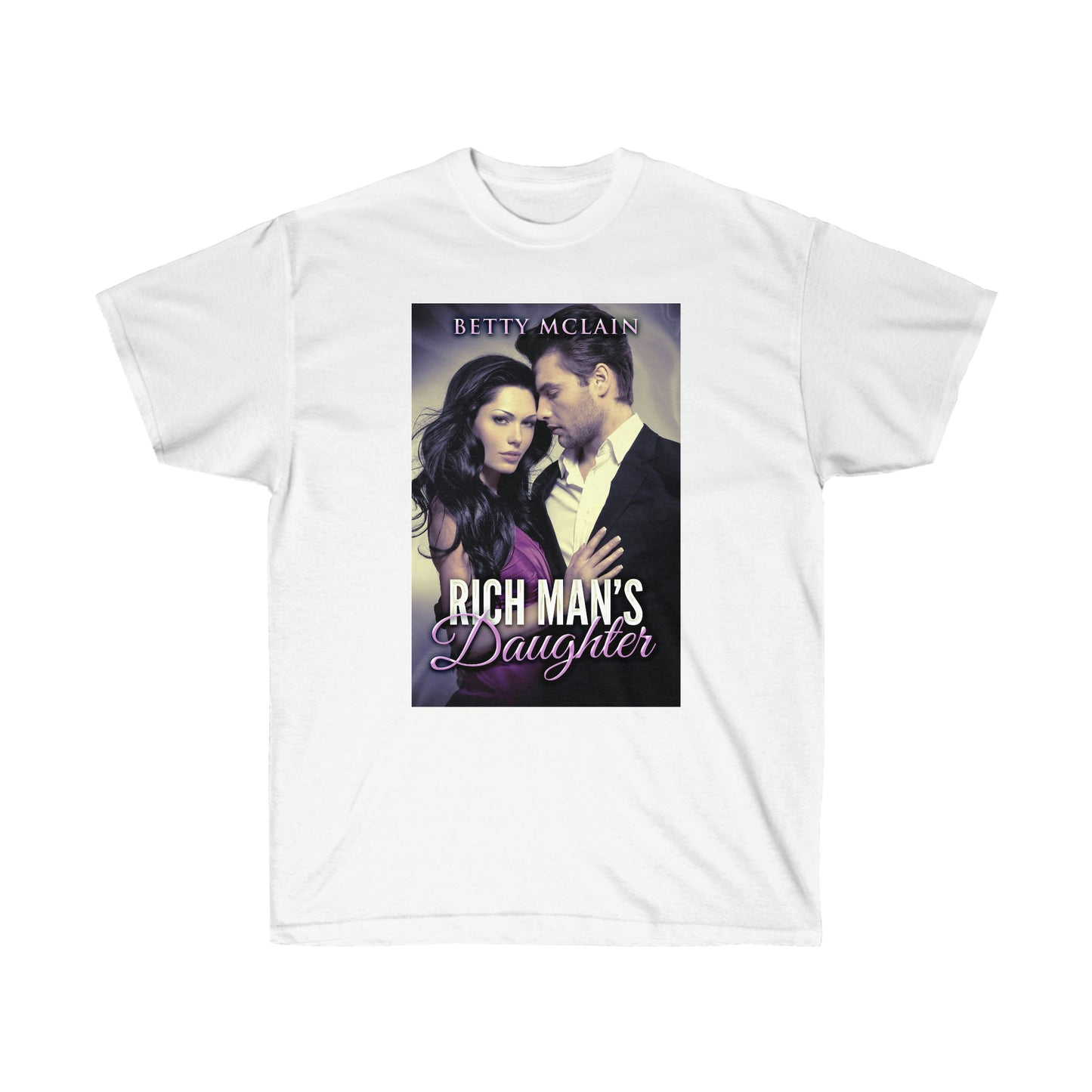 Rich Man's Daughter - Unisex T-Shirt