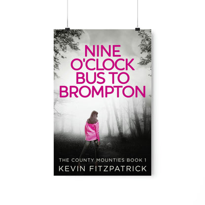 Nine O'Clock Bus To Brompton - Matte Poster