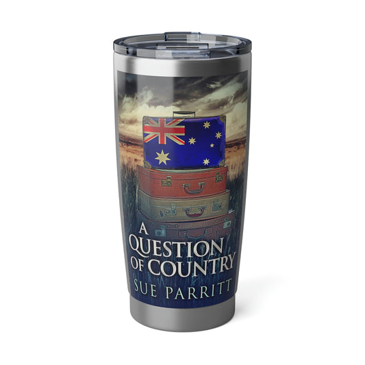 A Question Of Country - 20 oz Tumbler