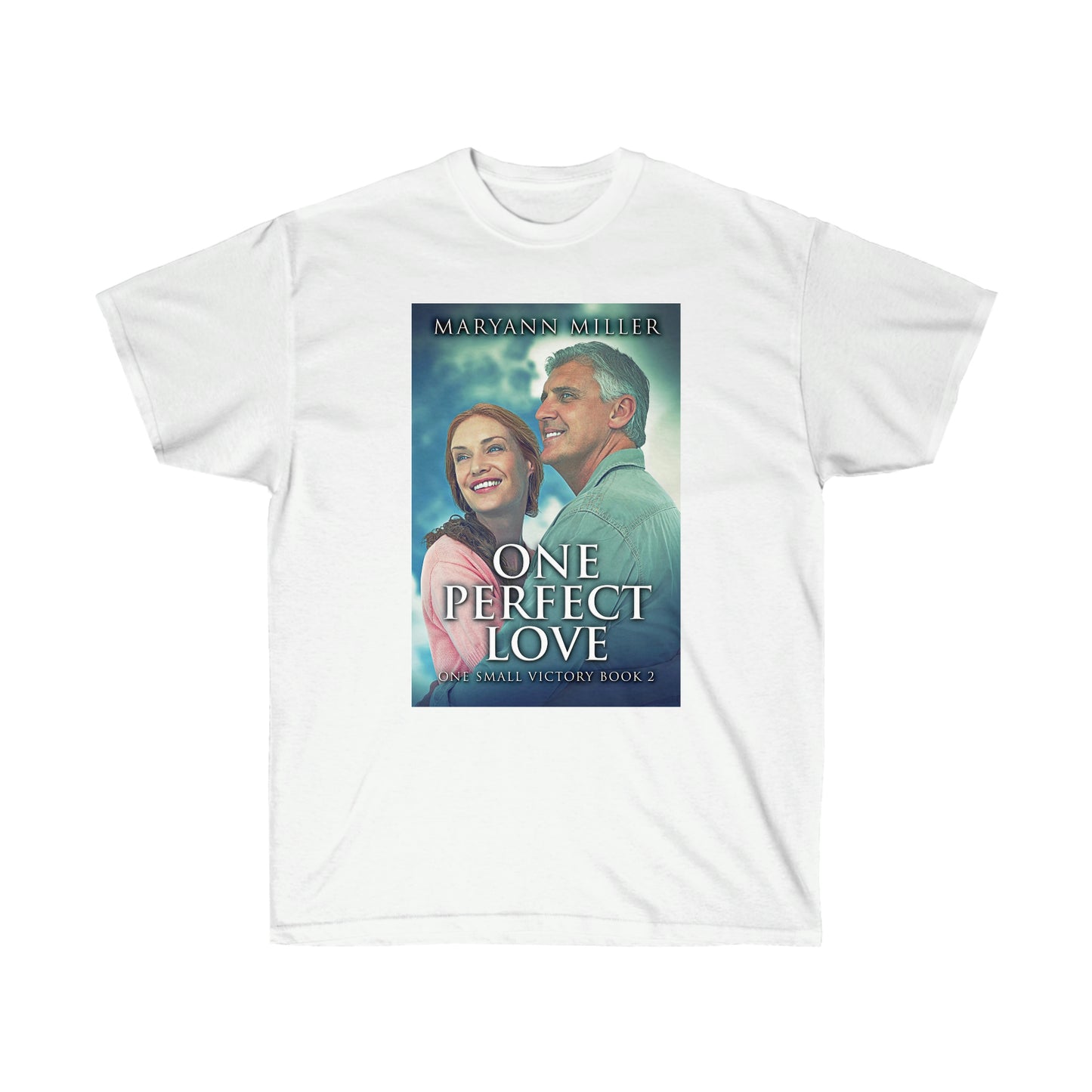 One Perfect Love - Unisex T-Shirt