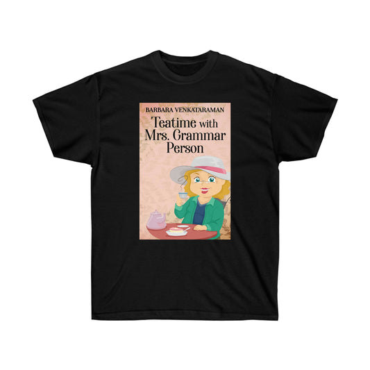 Teatime With Mrs. Grammar Person - Unisex T-Shirt