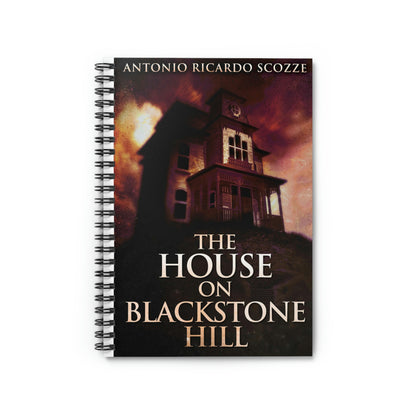 The House On Blackstone Hill - Spiral Notebook