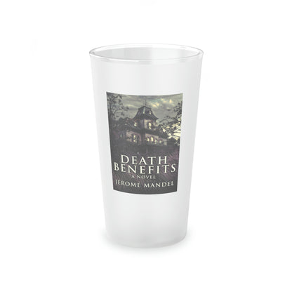 Death Benefits - Frosted Pint Glass