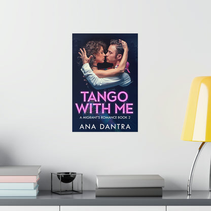 Tango With Me - Matte Poster
