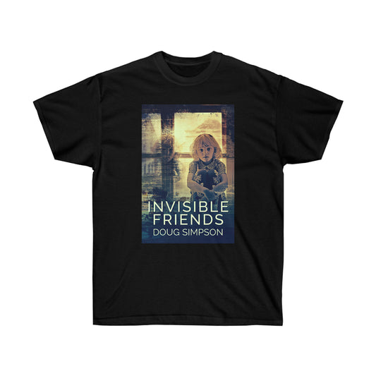 Invisible Friends - Unisex T-Shirt