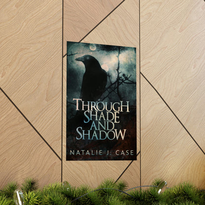 Through Shade and Shadow - Matte Poster