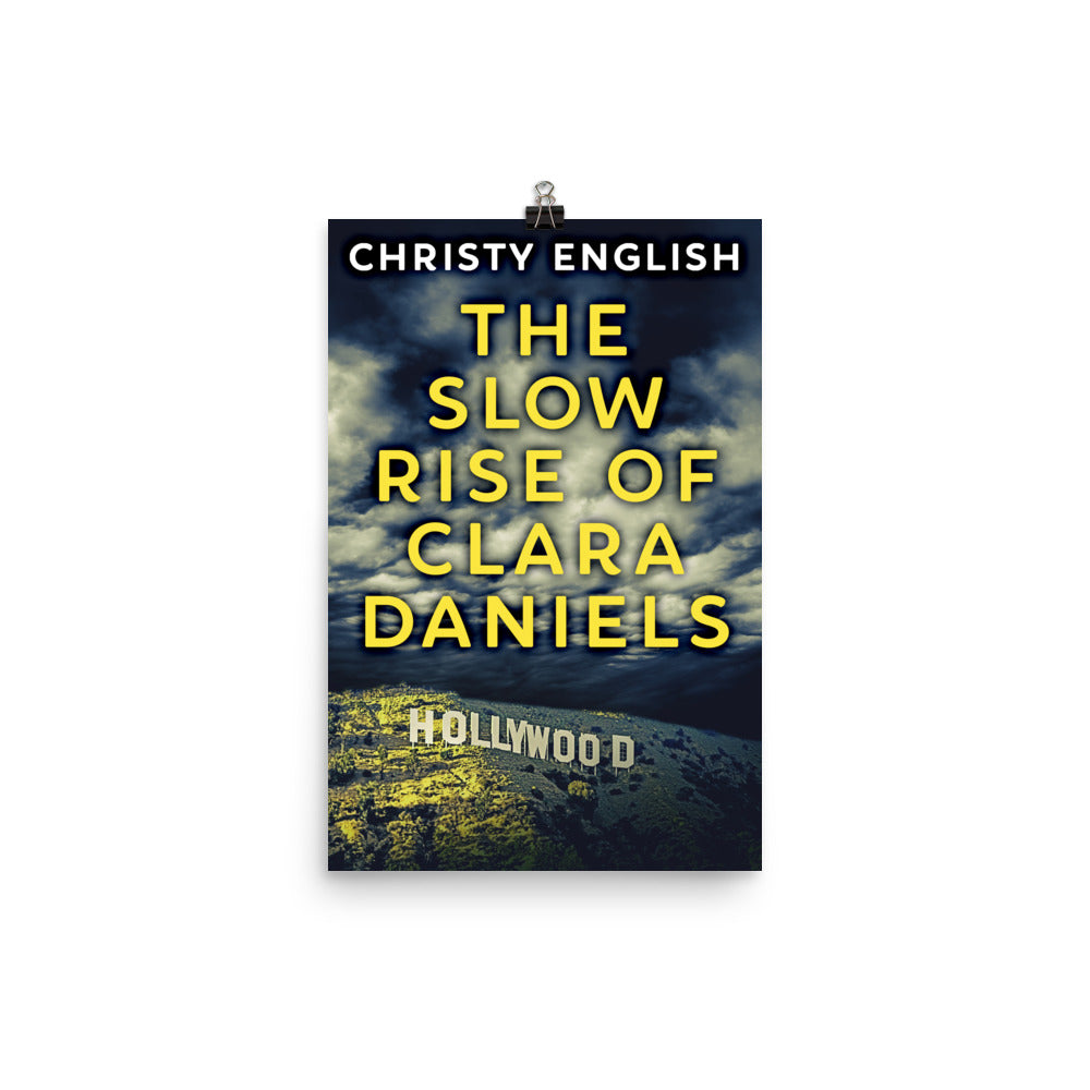 The Slow Rise Of Clara Daniels - Premium Matte Poster
