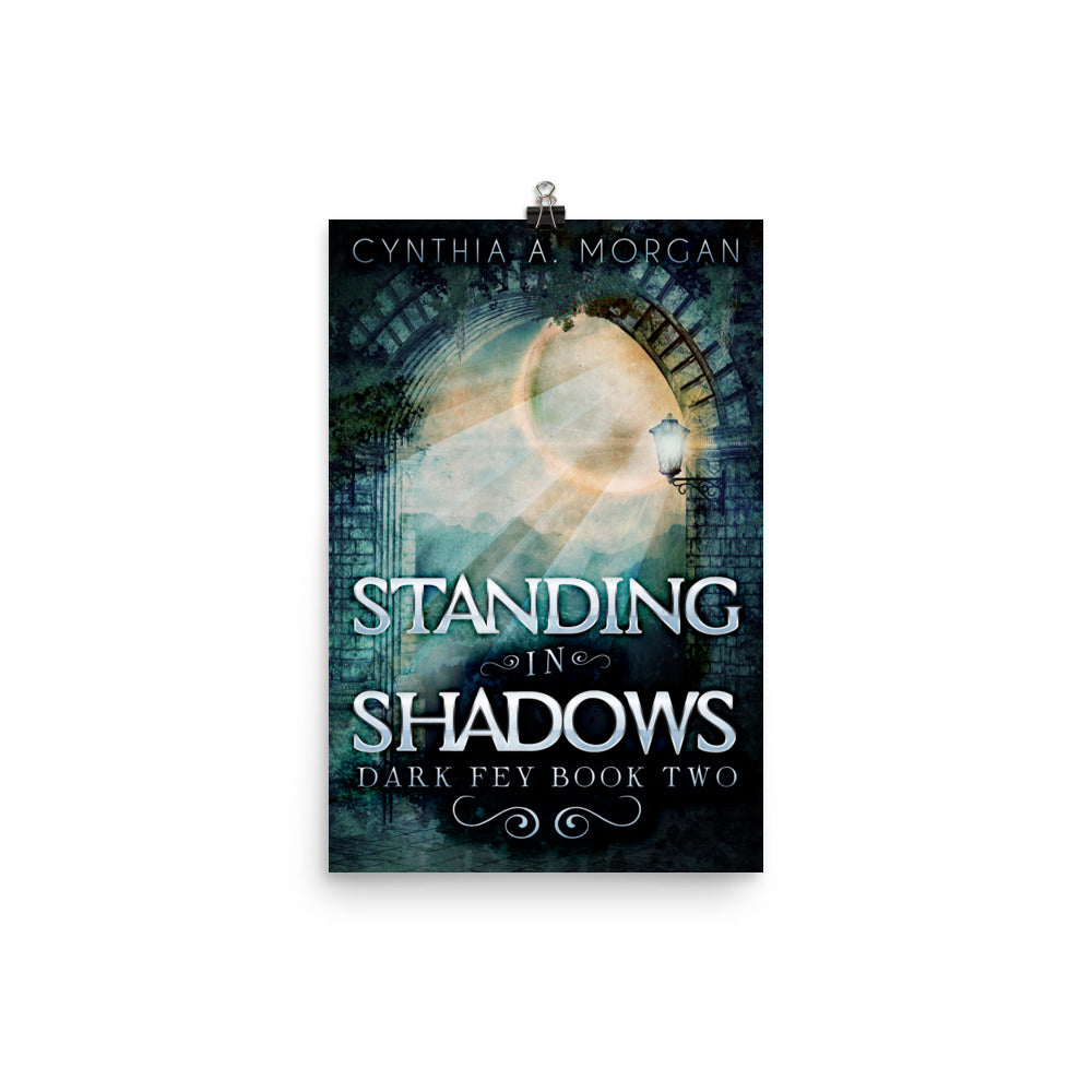 Standing In Shadows - Premium Matte Poster