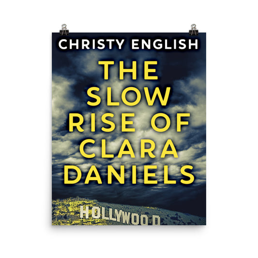 The Slow Rise Of Clara Daniels - Premium Matte Poster