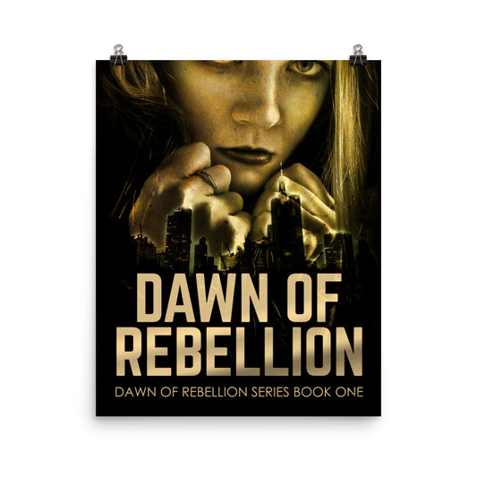 Dawn Of Rebellion - Premium Matte Poster