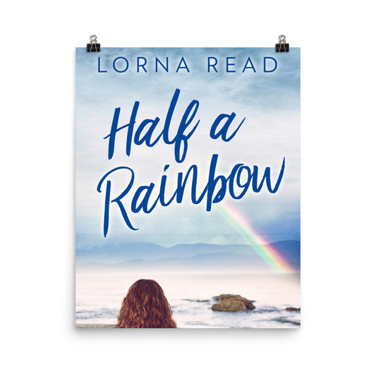 Half A Rainbow - Premium Matte Poster