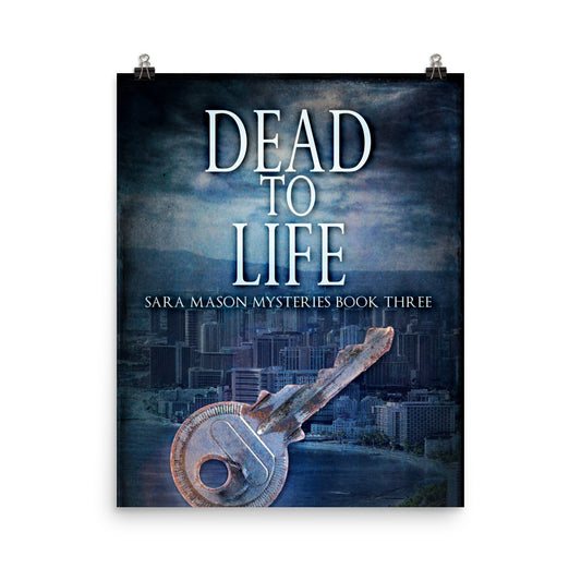 Dead To Life - Premium Matte Poster